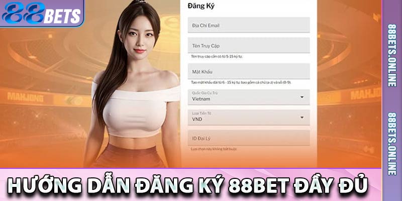 Hướng dân đăng ký 88bet đầy đủ