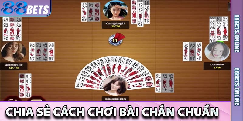 Chia sẻ cách chơi bài chắn chuẩn