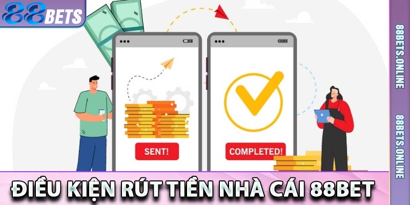 Điều kiện rút tiền nhà cái 88bet