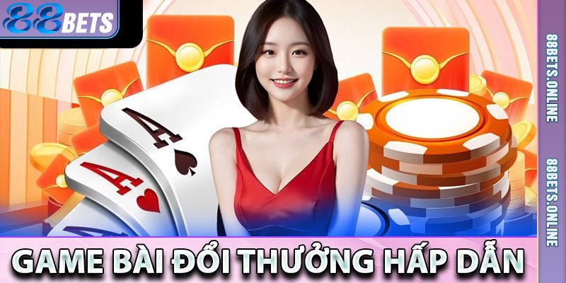 Game bài đổi thưởng hấp dẫn