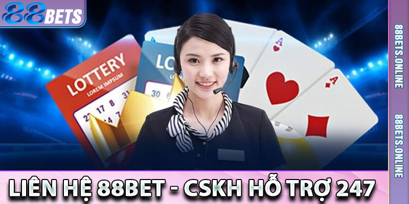 Phương Thức Liên Hệ 88Bet - CSKH Hỗ Trợ 247